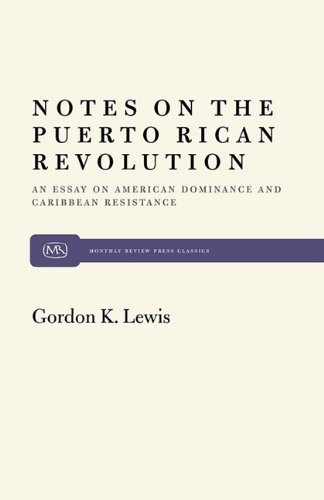 Cover for Gordon K. Lewis · Notes on the Puerto Rican Revolution: An Essay on American Dominance and Caribbean Resistance (Paperback Book) [New edition] (1999)