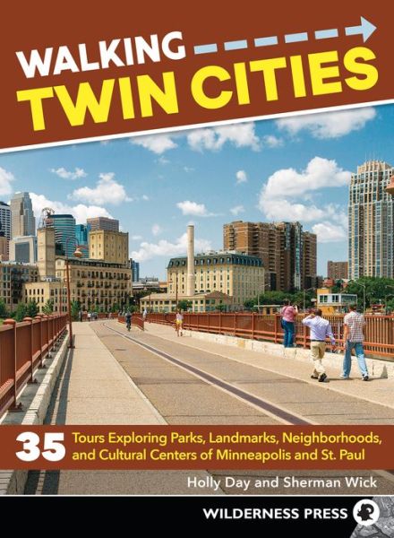 Cover for Holly Day · Walking Twin Cities: 35 Tours Exploring Parks, Landmarks, Neighborhoods, and Cultural Centers of Minneapolis and St. Paul - Walking (Taschenbuch) [3 Revised edition] (2018)