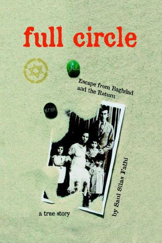 Cover for Saul Silas Fathi · Full Circle: Escape from Baghdad and the Return (Hardcover Book) (2006)