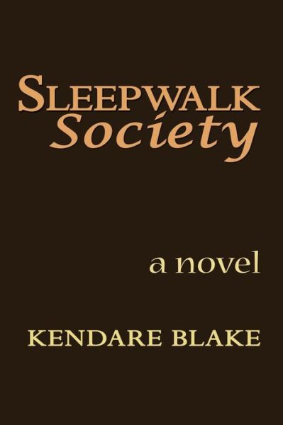 Cover for Kendare Blake · Sleep Walk Society: a Novel (Paperback Book) (2014)