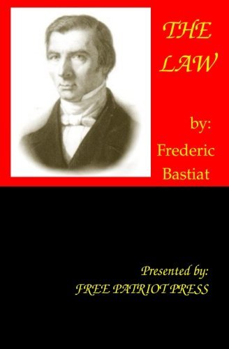 The Law - Frederic Bastiat - Books - Free Patriot Press - 9780984203710 - September 10, 2009