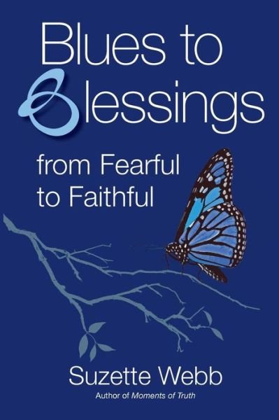Cover for Suzette Webb · Blues to Blessings: from Fearful to Faithful (Paperback Book) (2015)