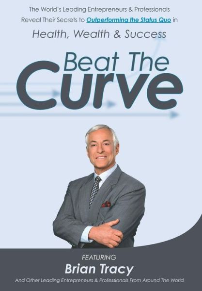 Cover for Brian Tracy · Beat the Curve (Hardcover bog) (2015)