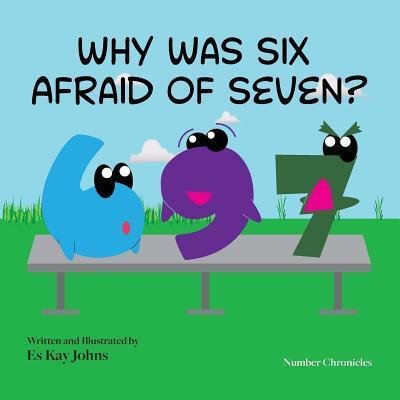 Cover for Es Kay Johns · Why Was Six Afraid of Seven? (Pocketbok) (2016)