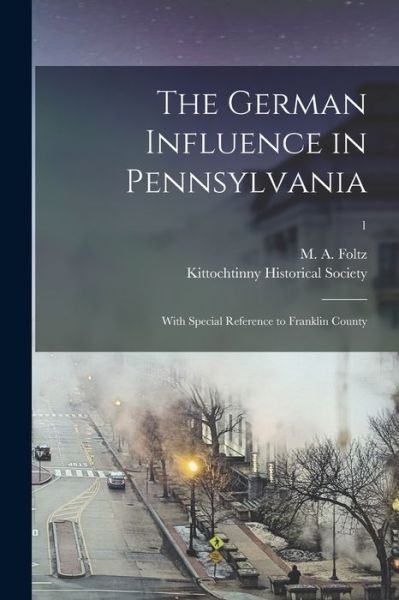 Cover for M a (Moses a ) 1837-1915 Foltz · The German Influence in Pennsylvania (Taschenbuch) (2021)