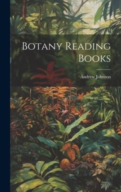 Cover for Andrew Johnson · Botany Reading Books (Bok) (2023)
