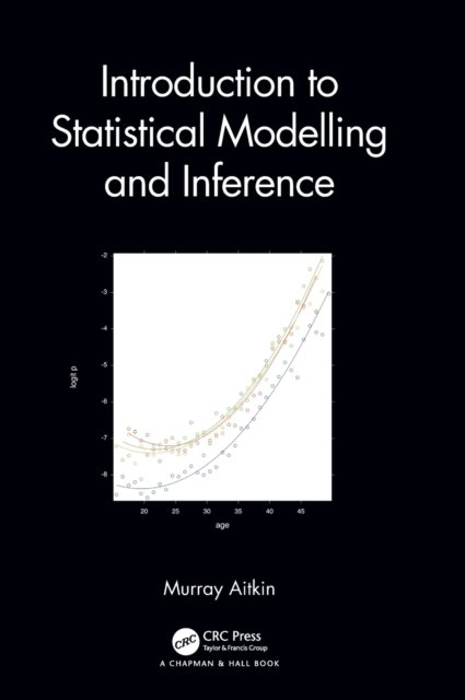 Cover for Aitkin, Murray (University of Melbourne, Australia) · Introduction to Statistical Modelling and Inference (Gebundenes Buch) (2022)