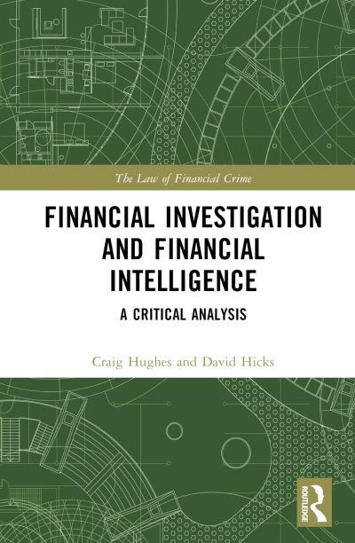 Cover for Craig Hughes · Financial Investigation and Financial Intelligence: A Critical Analysis - The Law of Financial Crime (Hardcover Book) (2025)