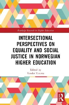 Cover for Intersectional Perspectives on Equality and Social Justice in Norwegian Higher Education - Routledge Research in Higher Education (Hardcover Book) (2025)