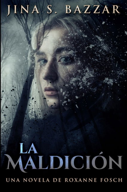 Cover for Jina S Bazzar · La Maldicion - Una novela de Roxanne Fosch (Paperback Book) (2021)