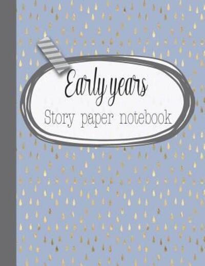 Cover for 365 School Days Journals &amp; Planners · Early years story paper notebook (Paperback Book) (2019)