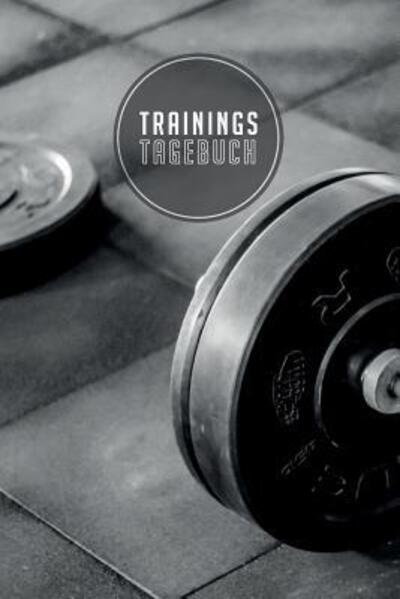 Cover for Mein Trainingsbegleiter fürs Studio · Trainingstagebuch 120 Seiten I Größe ca. Dina 5 I Platz für 118 Trainingseinheiten I Dein idealer Begleiter fürs Fitnessstudio I (Paperback Book) (2019)