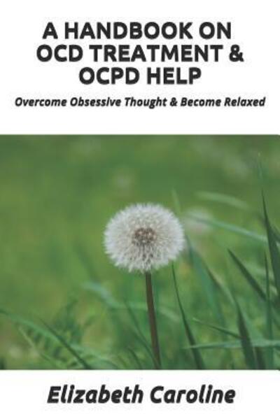 Handbook on Ocd Treatment & Ocpd Help - - Books - END OF LINE CLEARANCE BOOK - 9781091771710 - March 27, 2019