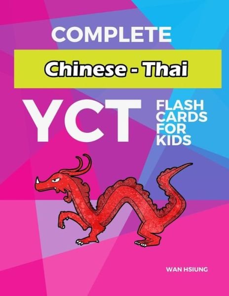 Cover for Wan Hsiung · Complete Chinese - Thai YCT Flash Cards for kids (Taschenbuch) (2019)