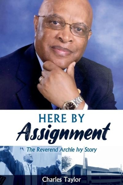 Cover for Charles Taylor · HERE BY ASSIGNMENT: The Reverend Archie Ivy Story (Paperback Bog) (2020)