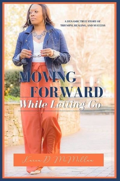 Cover for Karen McMillan · Moving Forward While Letting Go (Paperback Bog) (2019)