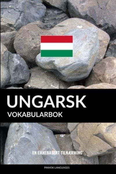 Cover for Pinhok Languages · Ungarsk Vokabularbok (Paperback Bog) (2019)