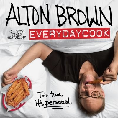 Cover for Alton Brown · Everydaycook (Book) [First edition. edition] (2016)