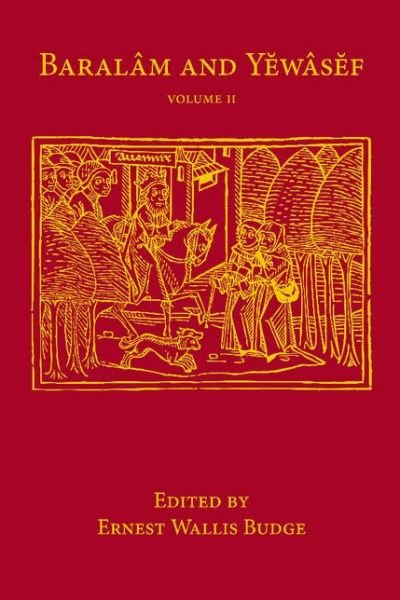Cover for Ernest Wallis Budge · Baralam and Yewasef: Volume 2: Being the Ethiopic Version of a Christianized Recension of the Buddhist Legend of the Buddha and the Bodhisattva (Pocketbok) (2014)