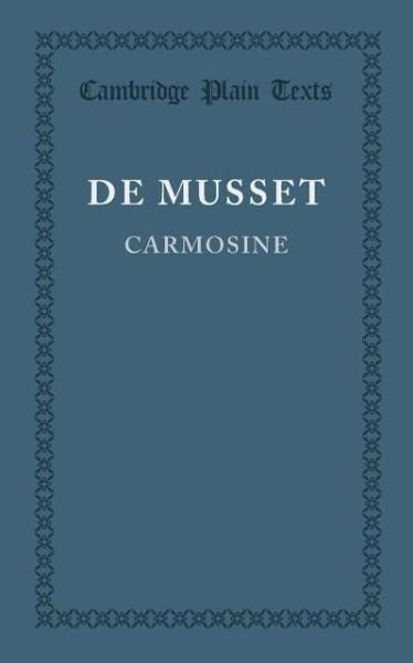 Cover for Alfred de Musset · Carmosine - Cambridge Plain Texts (Pocketbok) (2013)