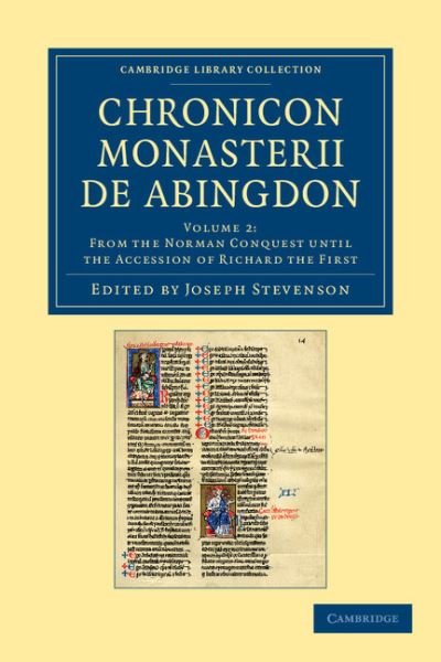 Cover for Joseph Stevenson · Chronicon monasterii de Abingdon: Volume 2, From the Norman Conquest until the Accession of Richard the First - Cambridge Library Collection - Rolls (Pocketbok) (2012)