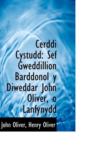 Cover for John Oliver · Cerddi Cystudd: Sef Gweddillion Barddonol Y Diweddar John Oliver, O Lanfynydd (Pocketbok) (2009)