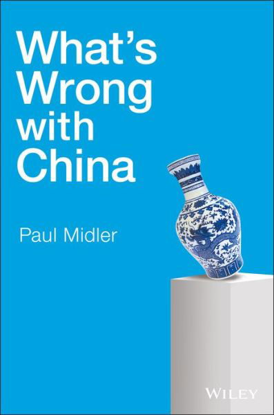 Cover for Paul Midler · What's Wrong with China (Hardcover Book) (2018)