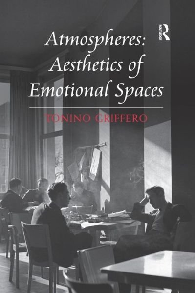 Cover for Tonino Griffero · Atmospheres: Aesthetics of Emotional Spaces (Paperback Bog) (2016)