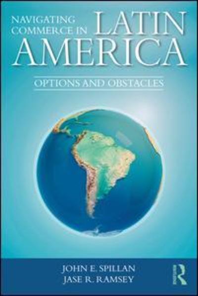 Cover for Spillan, John E. (University of North Carolina at Pembroke, USA) · Navigating Commerce in Latin America: Options and Obstacles (Paperback Book) (2018)