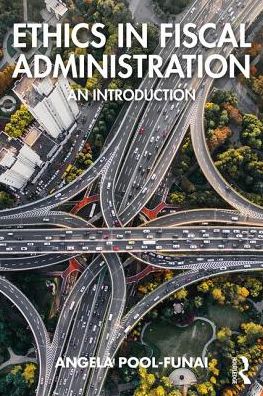 Cover for Pool-Funai, Angela (Southern Utah University, USA) · Ethics in Fiscal Administration: An Introduction (Paperback Book) (2018)