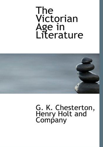 Cover for G. K. Chesterton · The Victorian Age in Literature (Hardcover Book) (2010)