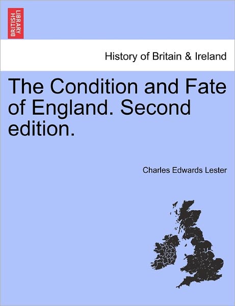 Cover for Charles Edwards Lester · The Condition and Fate of England. Second Edition. (Pocketbok) (2011)