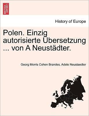 Cover for Georg Morris Cohen Brandes · Polen. Einzig Autorisierte Bersetzung ... Von a Neust Dter. (Paperback Book) (2011)