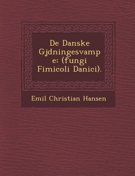 Cover for Emil Christian Hansen · De Danske Gj Dningesvampe: (Fungi Fimicoli Danici). (Paperback Book) (2012)