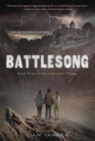 Battlesong: Book Three in the Icebreaker Trilogy - The Icebreaker Trilogy - Lian Tanner - Books - Square Fish - 9781250158710 - August 14, 2018