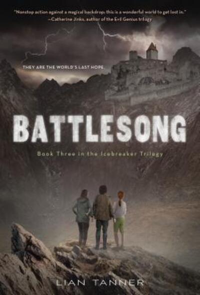 Battlesong - Icebreaker Trilogy - Lian Tanner - Books - Feiwel & Friends - 9781250158710 - August 14, 2018