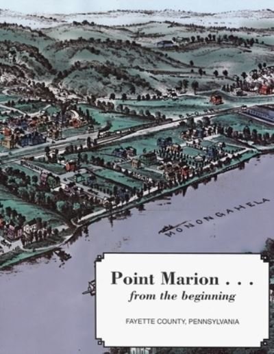 Point Marion... from the Beginning - Pt Marion Library - Boeken - Lulu Press, Inc. - 9781304033710 - 13 mei 2013