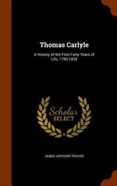 Thomas Carlyle - James Anthony Froude - Books - Arkose Press - 9781345917710 - November 3, 2015