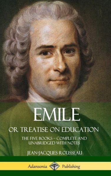 Cover for Jean-Jacques Rousseau · Emile, or Treatise on Education (Hardcover Book) (2018)
