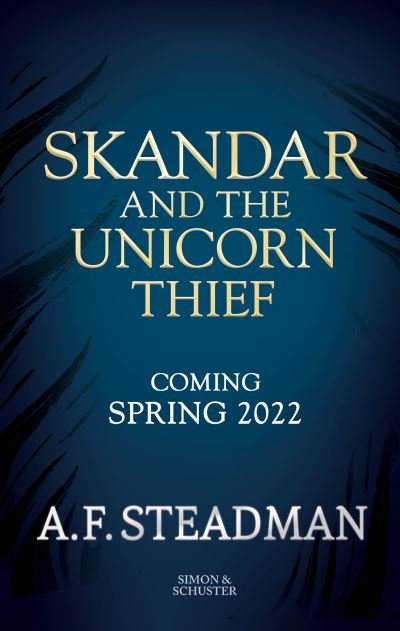 Cover for A.F. Steadman · Skandar and the Unicorn Thief: The international, award-winning hit, and the biggest fantasy adventure series since Harry Potter - Skandar (Hardcover Book) (2022)