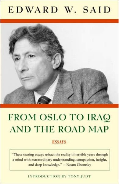 Cover for Edward W. Said · From Oslo to Iraq and the Road Map: Essays (Paperback Book) (2005)