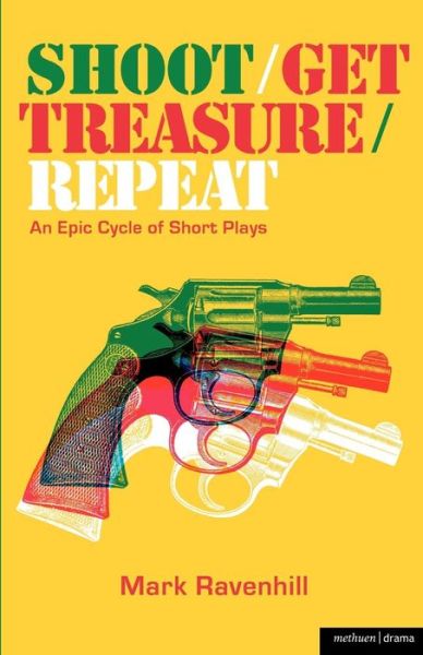 Cover for Mark Ravenhill · Shoot / Get Treasure / Repeat - Modern Plays (Paperback Book) (2008)