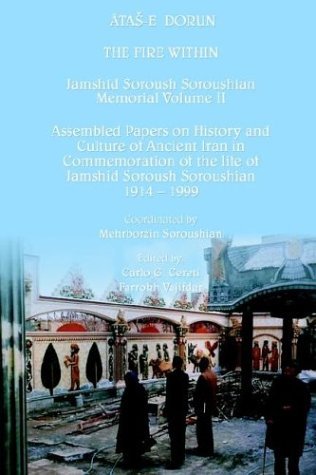 Cover for Mehrborzin Soroushian · The Fire Within: Atas-e Dorun: Jamshid Soroush Soroushian (Jamshid Soroush Soroushian Commemorative Volume) (Inbunden Bok) (2003)