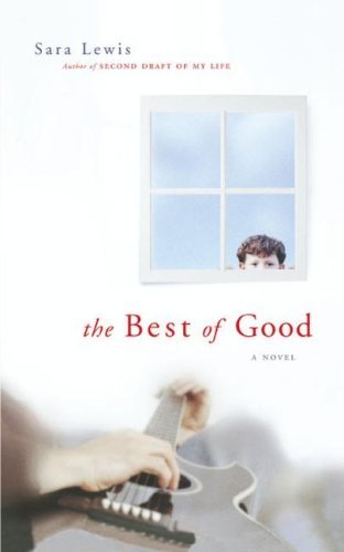 Cover for Sara Lewis · The Best of Good: a Novel (Taschenbuch) (2007)