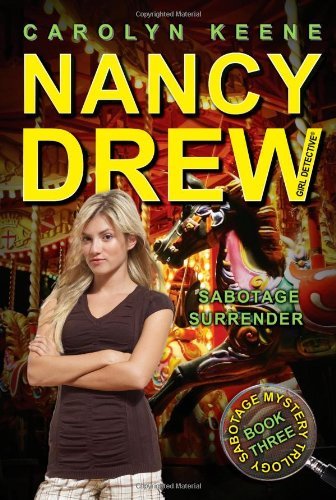 Cover for Carolyn Keene · Sabotage Surrender: Book Three in the Sabotage Mystery Trilogy (Nancy Drew (All New) Girl Detective) (Paperback Bog) [Original edition] (2011)