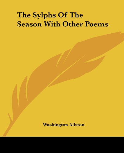 Cover for Washington Allston · The Sylphs of the Season with Other Poems (Paperback Book) (2004)