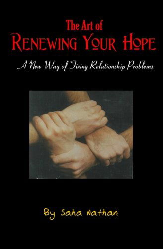 Cover for Saha Nathan · The Art of Renewing Your Hope: Practical Strategies for Overcoming Real-life Relationship Challenges (Taschenbuch) (2008)