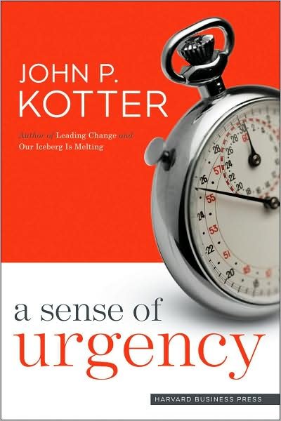 A Sense of Urgency - John P. Kotter - Books - Harvard Business Review Press - 9781422179710 - August 5, 2008