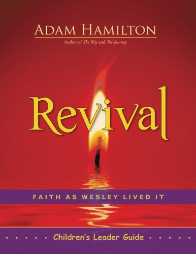 Cover for Adam Hamilton · Revival Children's Leader Guide: Faith As Wesley Lived It (Paperback Book) (2014)