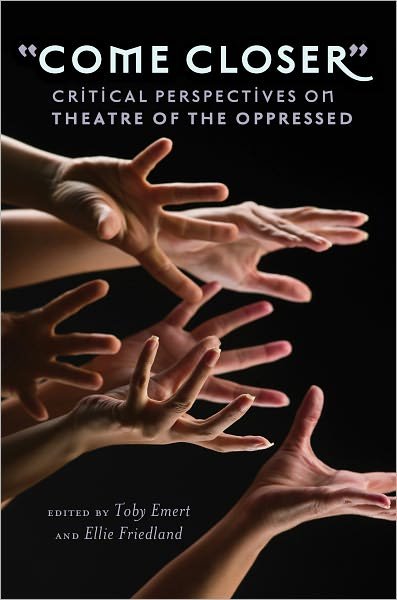 Cover for Toby Emert · &quot;Come Closer&quot;: Critical Perspectives on Theatre of the Oppressed - Counterpoints (Gebundenes Buch) [New edition] (2011)